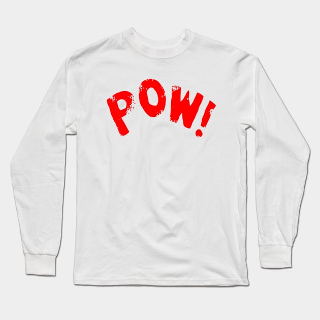 Pow! Comic Long Sleeve T-Shirt by ChrisShotFirst